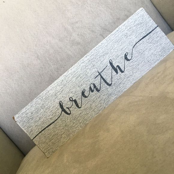 Other - Breathe Wooden Sign